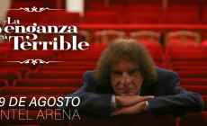 "La venganza será terrible" llega al Antel Arena el 29 de agosto